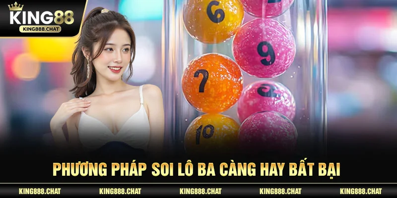 Phương pháp soi lô ba càng hay bất bại